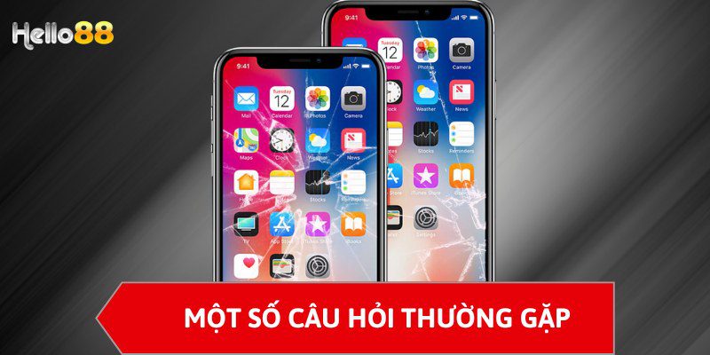 Tải App Hello88 - Hướng Dẫn 2 Cách Tải Ứng Dụng Đơn Giản 7 Một số câu hỏi thường gặp khi tải app Hello88